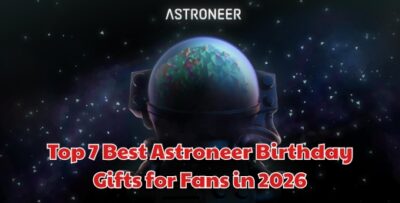 Top 7 Best Astroneer Birthday Gifts for Fans in 2026 - Astroneer Merch